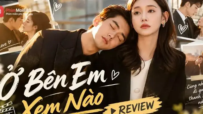 Ở Bên Em – Câu Chuyện Tình Yêu Và Vòng Lặp Thời Gian