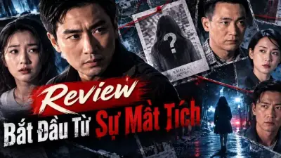 Review Bắt Đầu Từ Sự Mất Tích -Bí Ẩn Sau Vụ Tìm Vợ
