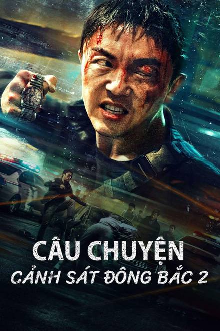 Câu Chuyện Cảnh Sát Đông Bắc 2