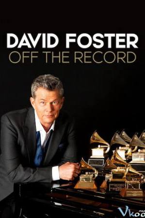 David Foster: Đằng sau những bản hit